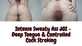 Intense Sweaty Ass JOI - Deep Tongue & Controlled Cock Stroking
