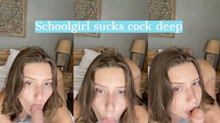 Schoolgirl sucks cock deep