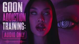 Goon Addiction Training ( Audio Only )