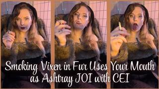 Smoking Vixen in Fur Uses Your Mouth as Ashtray JOI with CEI - Dessa Cado - Cigarette - Sensual Domination - Cum Eating Encouragement