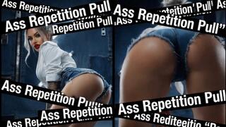 Ass Repetition Pull