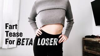 Fart Tease For A BETA Loser