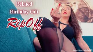 Belated Birthday Gift RipOff by MoneyPrincess Isabella