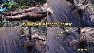 Muddy Self-Bondage Fantasy, 2026-05-15