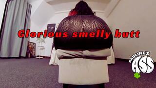 Glorious smelly butt