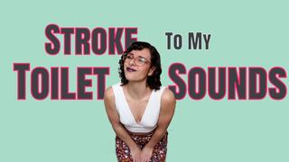 Stroke for Me: Beginner Toilet Worship JOI with Real Toilet Sounds