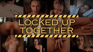 LOCKED UP TOGETHER