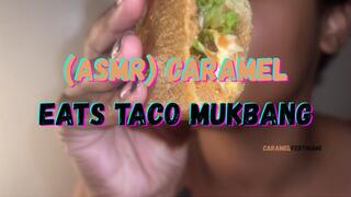 ASMR Caramel Eats Taco Mukbang