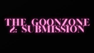 THE GOON ZONE VOLUME 2: SUBMISSION