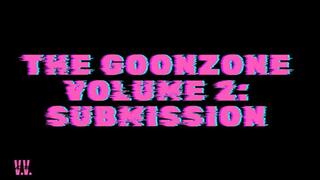 MP4 VERSION THE GOON ZONE VOLUME 2: SUBMISSION
