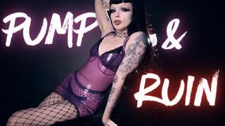 Pump & Ruin