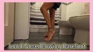 Loud Nose Blowing Barefoot