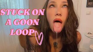 STUCK ON A GOONLOOP