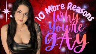 10 MORE Reasons Why You're Gay