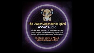 The Diaper Dependence Spiral - ABDL ASMR Diaper Training Audio