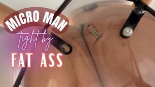 micro man tight by fat ass