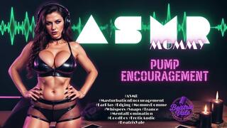 ASMR Mommy-Pump Encouragement