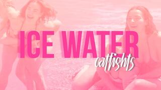 Ice water catfight