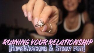 Ruining Your Relationship [HomeWrecking + Stinky Feet]
