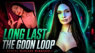 Long Last the Loop —Goon Warfare Mindfuck