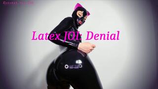 Latex JOI: Denial