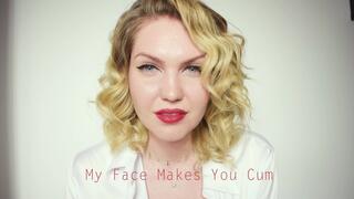 My Face Makes You Cum (wmv)