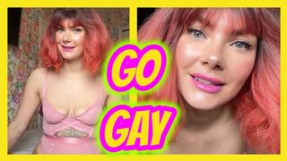 GO GAY RIGHT NOW