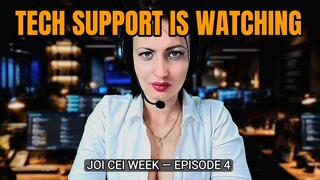TECH SUPPORT IS WATCHING – Surveillance JOI CEI ep4