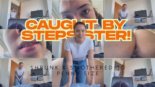 Caught By Stepsister! Shrunk & Smothered To Penny Size