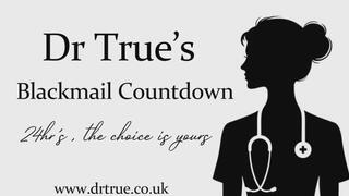Dr True's Blackmail countdown (24hrs, the choice is yours)