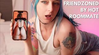 Friendzoned by hot roommate