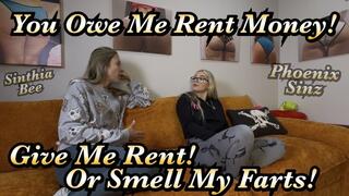 Pay the Rent or Take My Fucking Farts you Broke Bitch! - Phoenix Sinz
