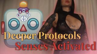Deeper Protocols: Senses Activated