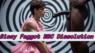 Sissy Faggot BBC Dissolution