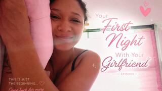 #1 Your First Night With Your Girlfriend