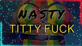 Nasty titty fuck