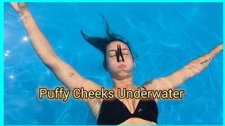 Puffy Cheeks UnderWater