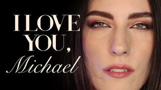 I Love You, Michael
