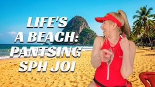 Life's A Beach: Pantsing SPH JOI