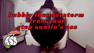 Bubbly thunderstorm from your step auntie’s ass