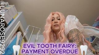 EVIL TOOTH FAIRY PAYMENT OVERDUE!