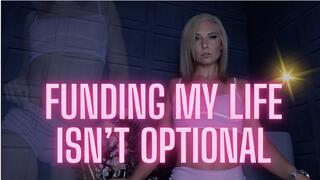 Funding My life isn't optional