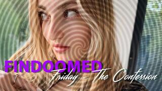 Findoomed Friday - The Confession