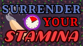 Surrender Your Stamina