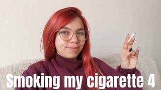 Smoking my cigarette 4