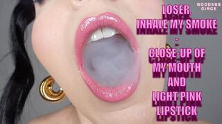 LOSER, INHALE MY SMOKE - CLOSE-UP OF MY MOUTH AND LIGHT PINK LIPSTICK
