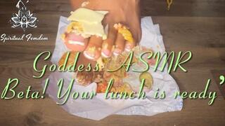 Goddess ASMR “ Beta Your Lunch is ready”