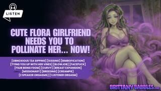 Your Cute Flora Girlfriend Needs You To Pollinate Her Now [Obnoxious Tea Sipping] [Kissing] [Bimbofication] [Tying You Up With Her Vines] [Blowjob] [Facefuck] [FSub being FDom] [Curvy] [Breast Expansion] [Missionary] [Breeding] [Creampie]