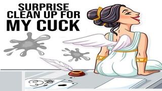 Surprise Cum Cleanup For My Cuck