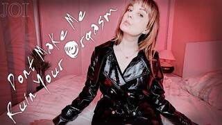 Don t Make Me Ruin Your Orgasm JOI
